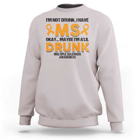 Multiple Sclerosis Awareness Sweatshirt Orange Ribbon I'm Not Drunk I Have MS