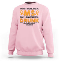 Multiple Sclerosis Awareness Sweatshirt Orange Ribbon I'm Not Drunk I Have MS