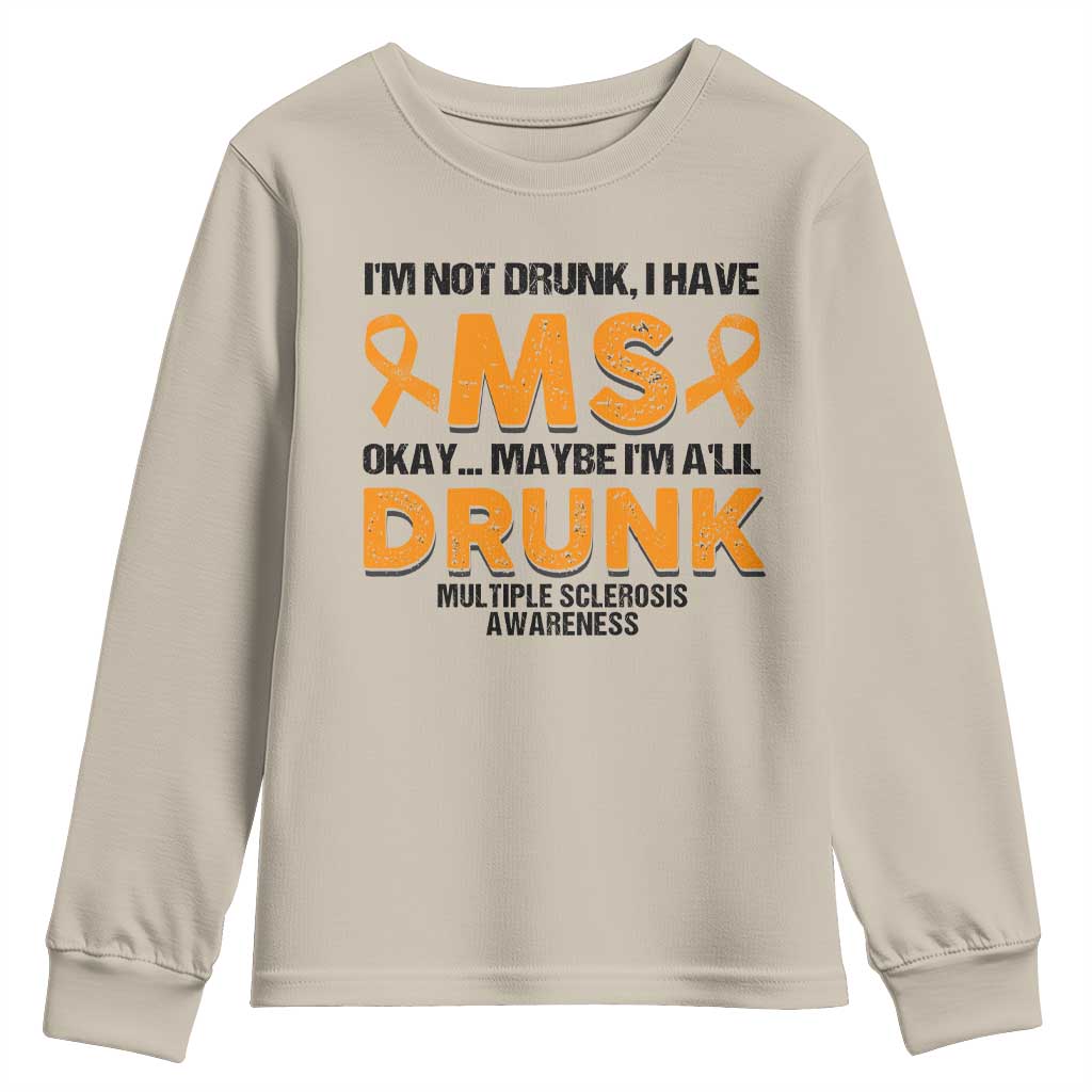 Multiple Sclerosis Awareness Youth Sweatshirt Orange Ribbon I'm Not Drunk I Have MS