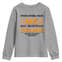 Multiple Sclerosis Awareness Youth Sweatshirt Orange Ribbon I'm Not Drunk I Have MS