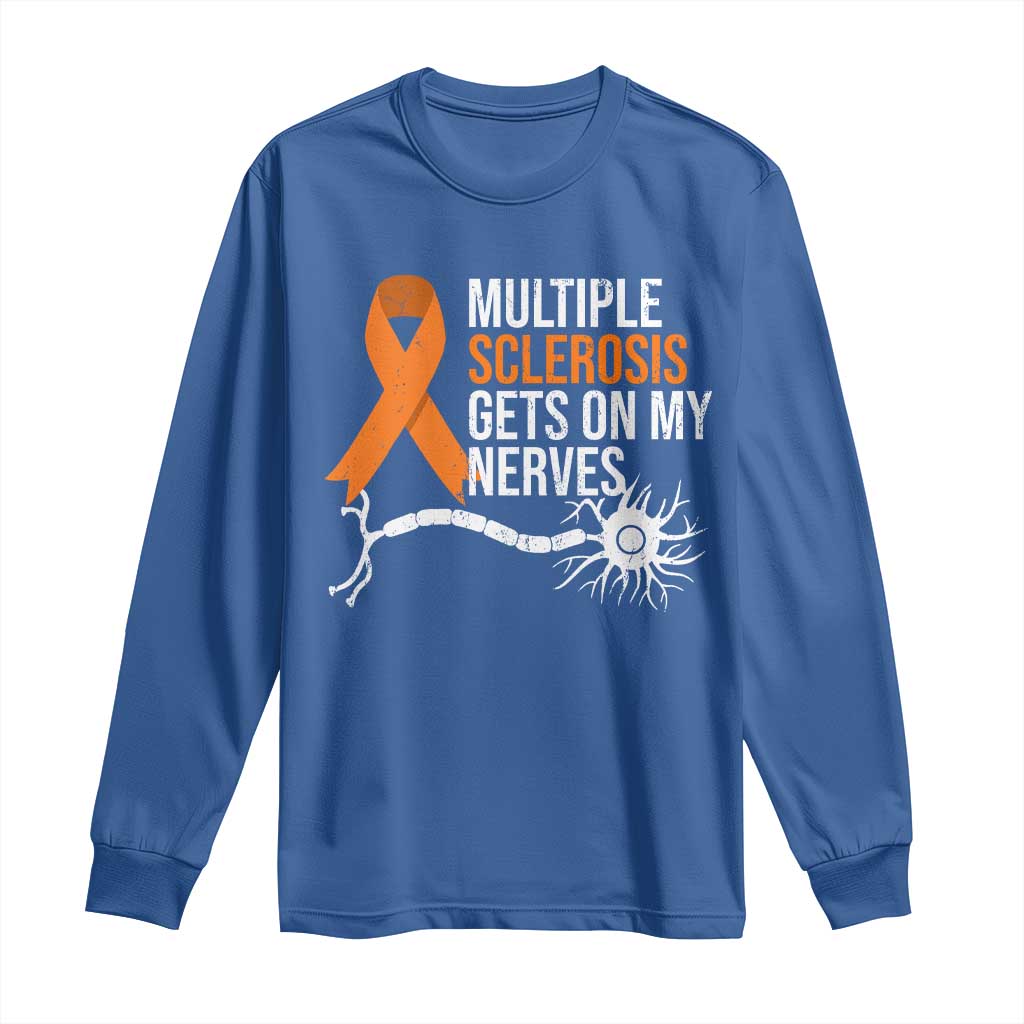 Multiple Sclerosis Awareness Long Sleeve Shirt Orange Ribbon MS Gets On My Nerves