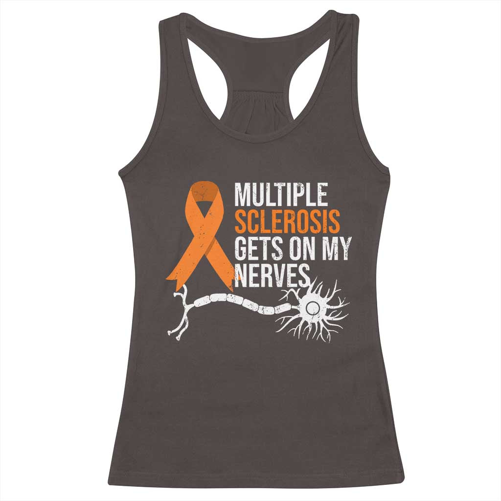 Multiple Sclerosis Awareness Racerback Tank Top Orange Ribbon MS Gets On My Nerves