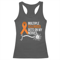 Multiple Sclerosis Awareness Racerback Tank Top Orange Ribbon MS Gets On My Nerves