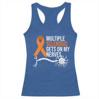 Multiple Sclerosis Awareness Racerback Tank Top Orange Ribbon MS Gets On My Nerves