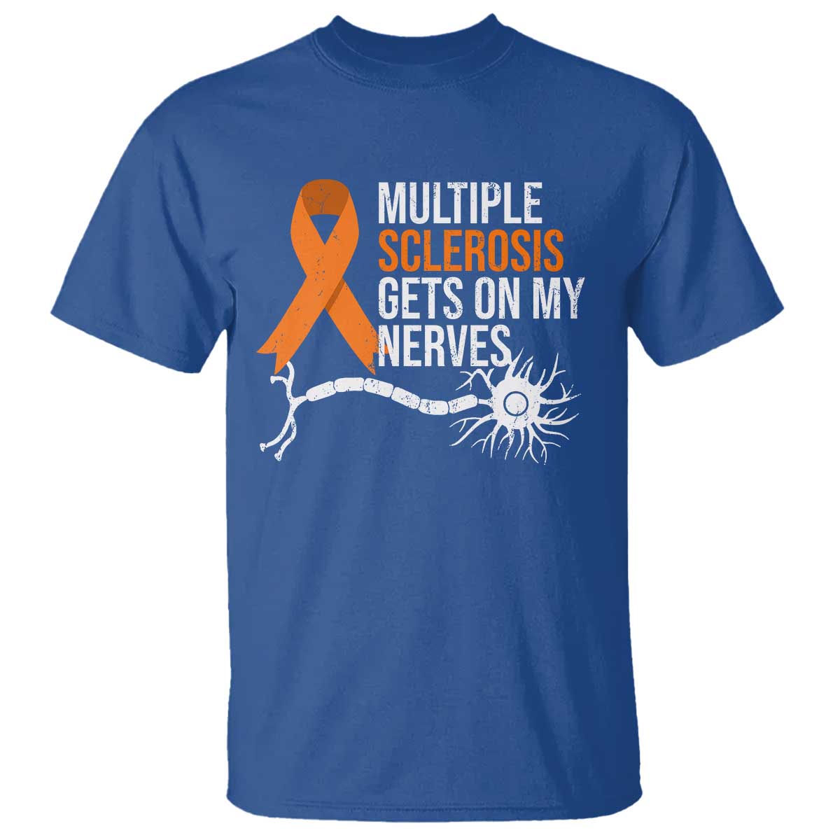 Multiple Sclerosis Awareness T Shirt Orange Ribbon MS Gets On My Nerves