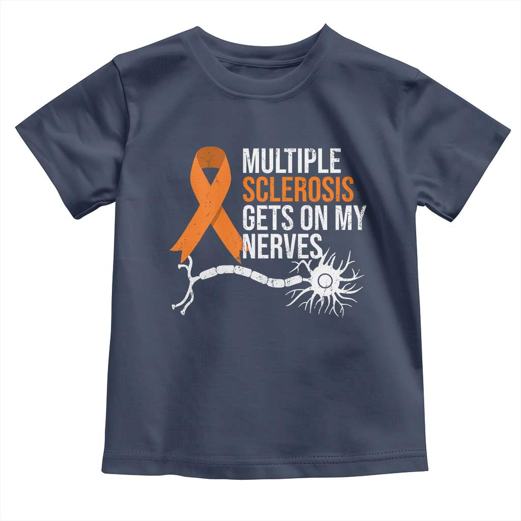 Multiple Sclerosis Awareness Toddler T Shirt Orange Ribbon MS Gets On My Nerves