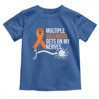 Multiple Sclerosis Awareness Toddler T Shirt Orange Ribbon MS Gets On My Nerves