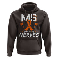 MS Gets On My Nerves Multiple Sclerosis Awareness Hoodie Orange Ribbon