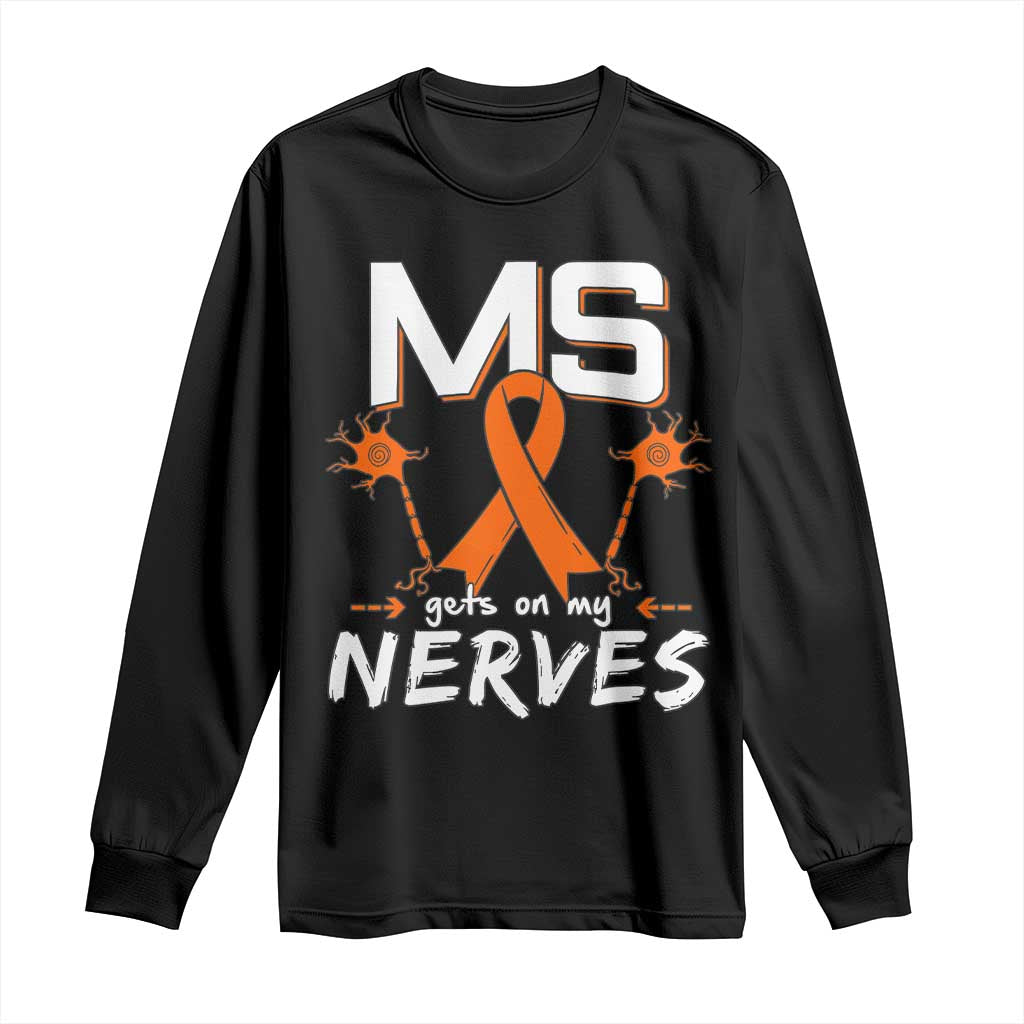 MS Gets On My Nerves Multiple Sclerosis Awareness Long Sleeve Shirt Orange Ribbon