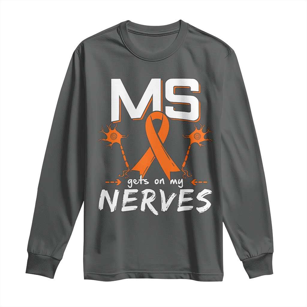 MS Gets On My Nerves Multiple Sclerosis Awareness Long Sleeve Shirt Orange Ribbon