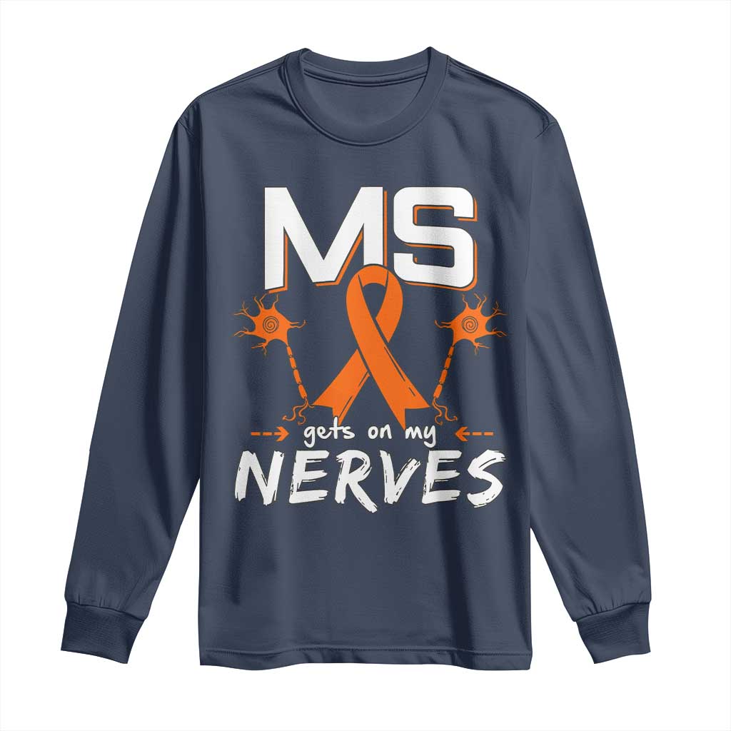 MS Gets On My Nerves Multiple Sclerosis Awareness Long Sleeve Shirt Orange Ribbon