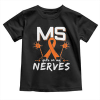 MS Gets On My Nerves Multiple Sclerosis Awareness Toddler T Shirt Orange Ribbon
