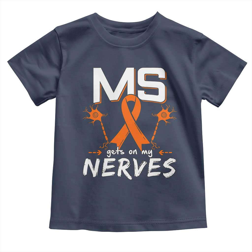 MS Gets On My Nerves Multiple Sclerosis Awareness Toddler T Shirt Orange Ribbon