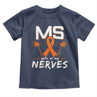 MS Gets On My Nerves Multiple Sclerosis Awareness Toddler T Shirt Orange Ribbon