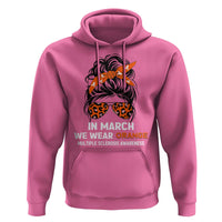 In March We Wear Orange MS Warrior Hoodie Multiple Sclerosis Support Squad