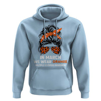 In March We Wear Orange MS Warrior Hoodie Multiple Sclerosis Support Squad