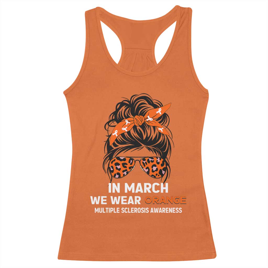 In March We Wear Orange MS Warrior Racerback Tank Top Multiple Sclerosis Support Squad