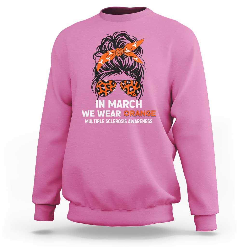 In March We Wear Orange MS Warrior Sweatshirt Multiple Sclerosis Support Squad
