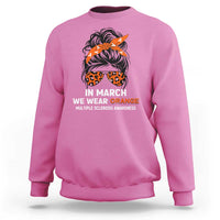 In March We Wear Orange MS Warrior Sweatshirt Multiple Sclerosis Support Squad