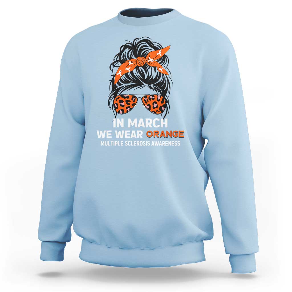 In March We Wear Orange MS Warrior Sweatshirt Multiple Sclerosis Support Squad