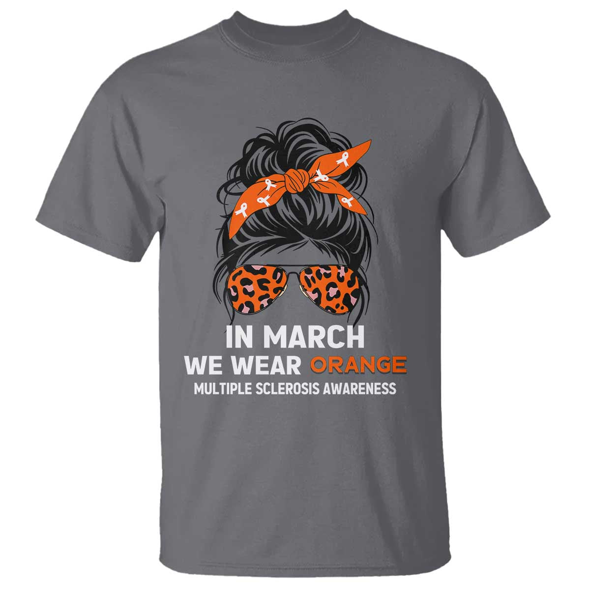 In March We Wear Orange MS Warrior T Shirt Multiple Sclerosis Support Squad