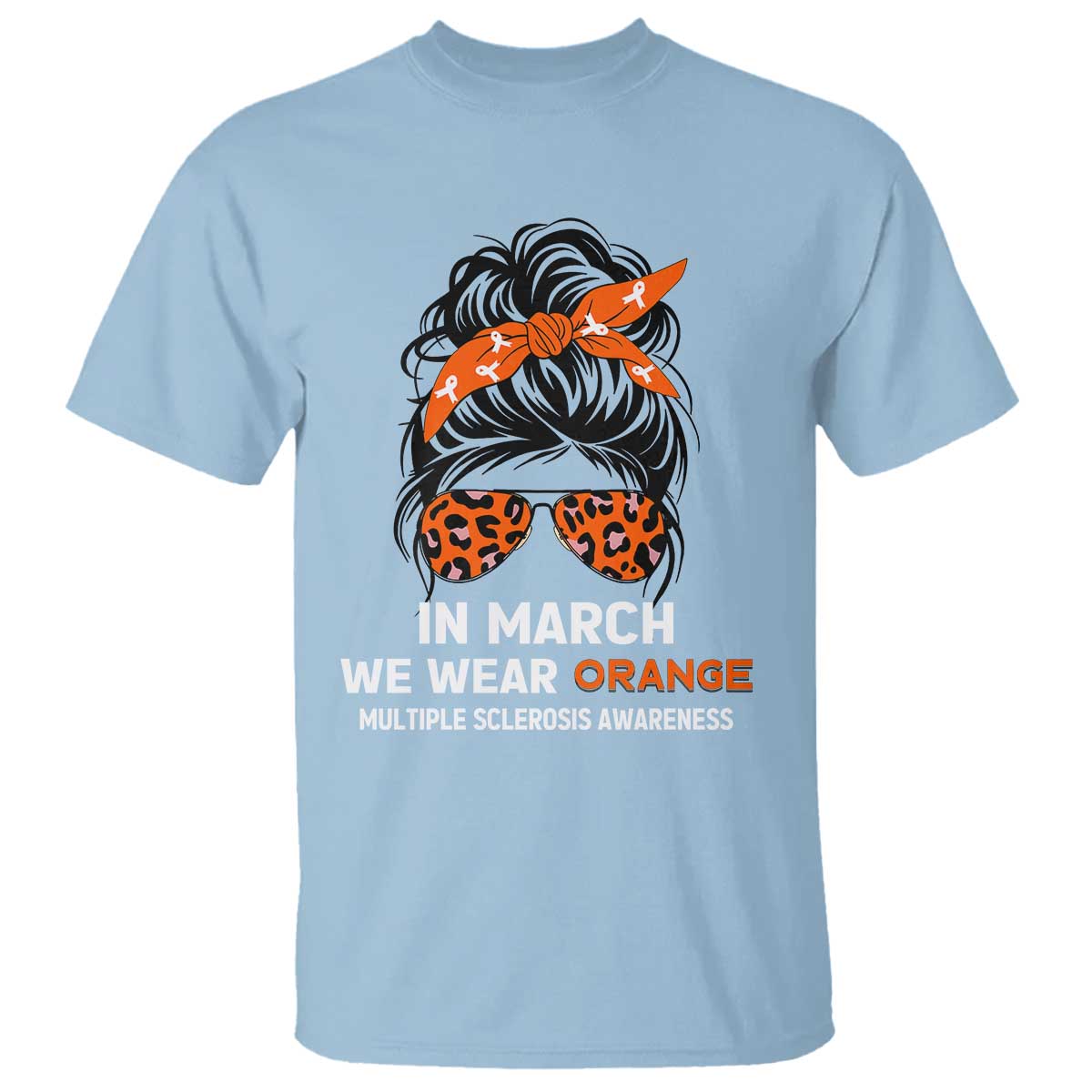 In March We Wear Orange MS Warrior T Shirt Multiple Sclerosis Support Squad