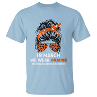 In March We Wear Orange MS Warrior T Shirt Multiple Sclerosis Support Squad