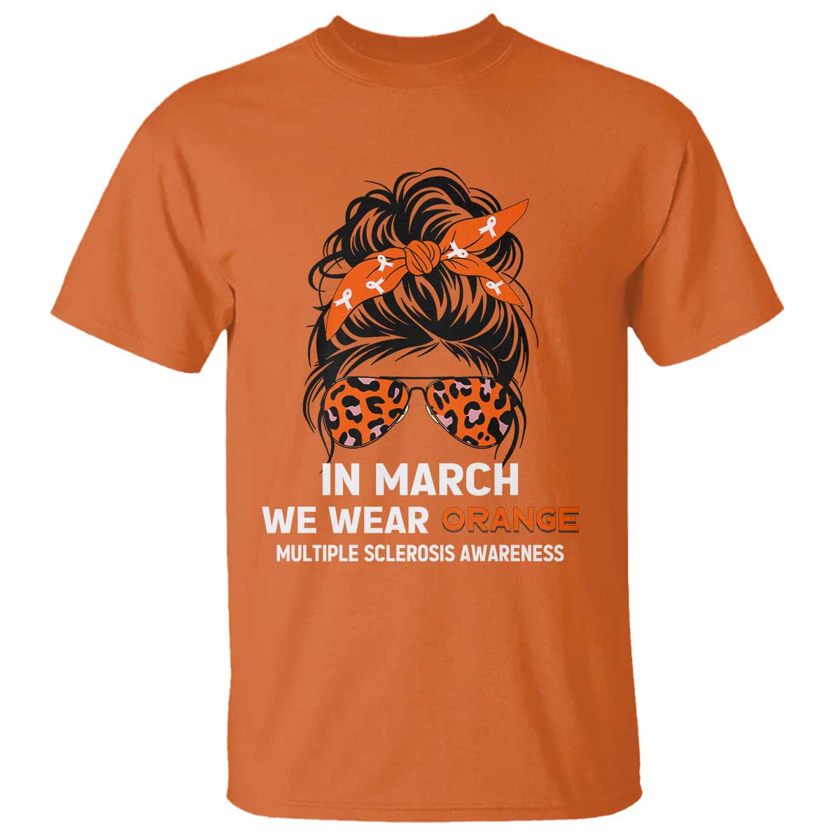 In March We Wear Orange MS Warrior T Shirt Multiple Sclerosis Support Squad