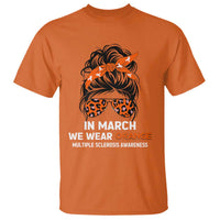 In March We Wear Orange MS Warrior T Shirt Multiple Sclerosis Support Squad
