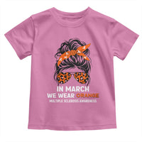 In March We Wear Orange MS Warrior Toddler T Shirt Multiple Sclerosis Support Squad
