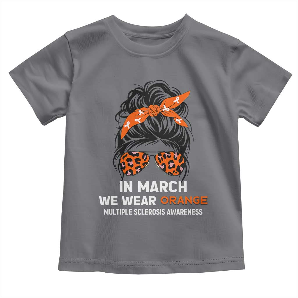 In March We Wear Orange MS Warrior Toddler T Shirt Multiple Sclerosis Support Squad