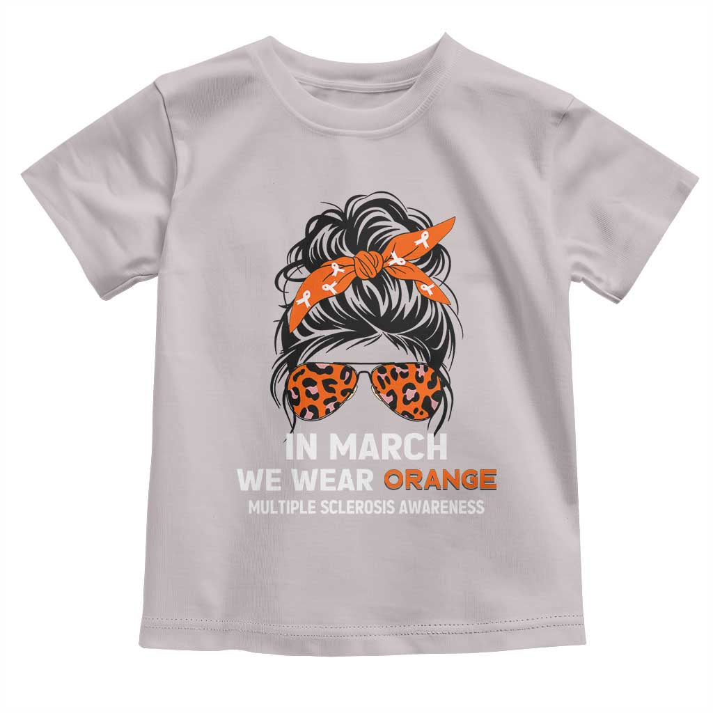 In March We Wear Orange MS Warrior Toddler T Shirt Multiple Sclerosis Support Squad