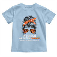 In March We Wear Orange MS Warrior Toddler T Shirt Multiple Sclerosis Support Squad