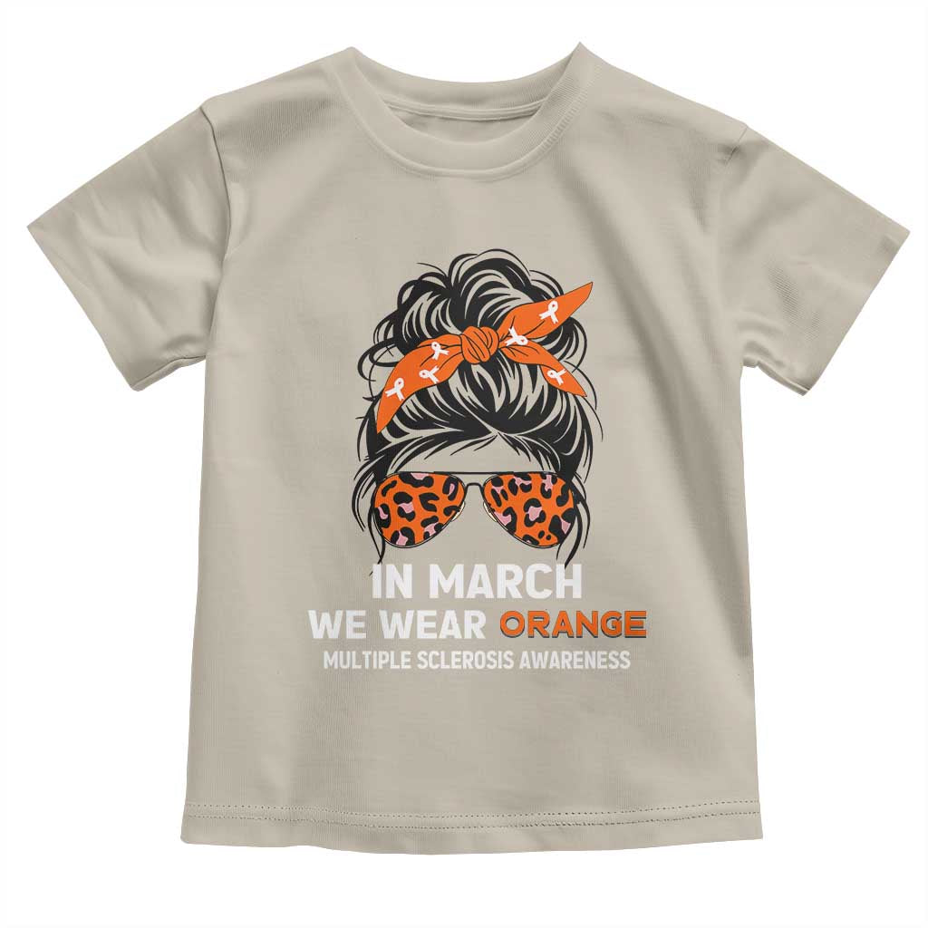 In March We Wear Orange MS Warrior Toddler T Shirt Multiple Sclerosis Support Squad