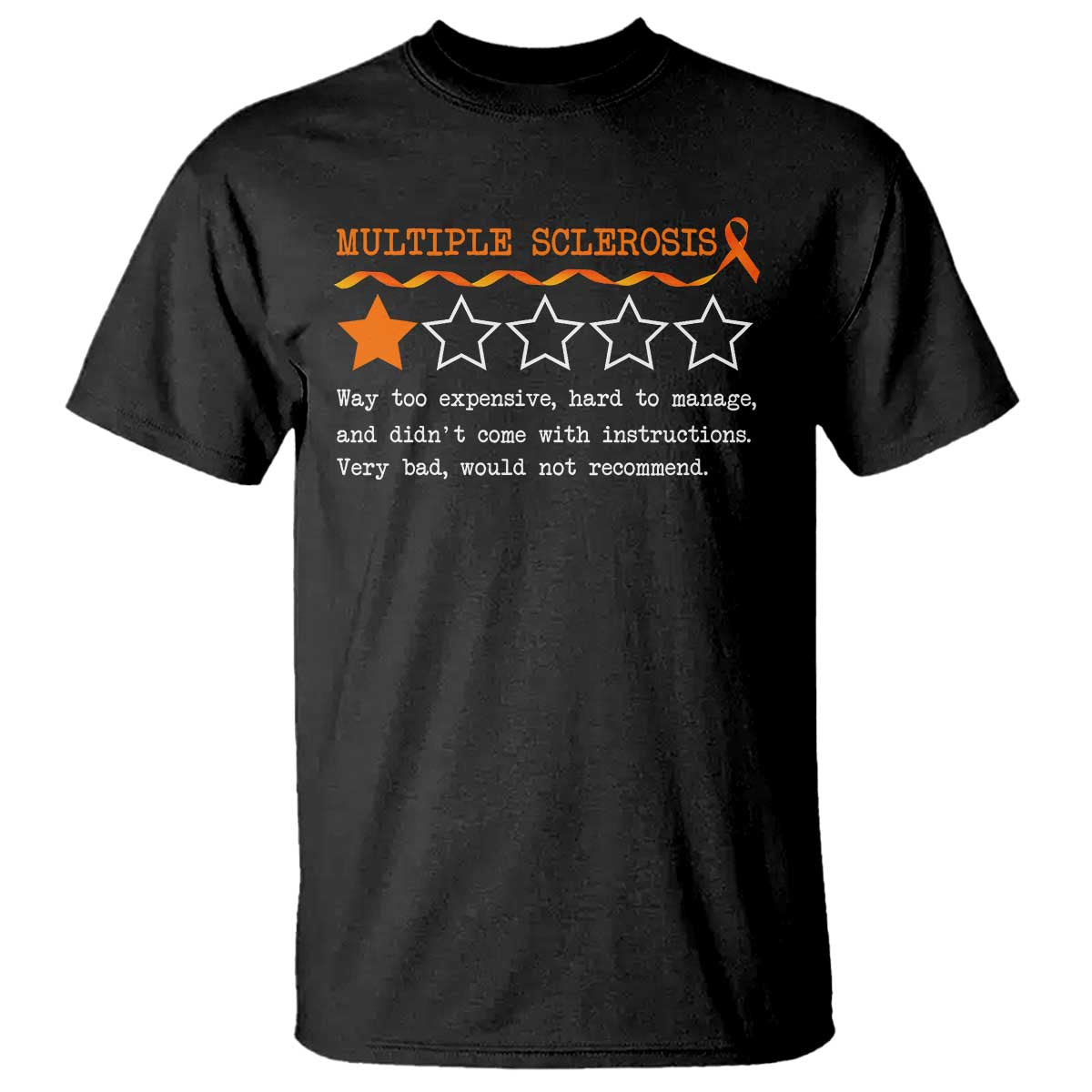 Multiple Sclerosis Awareness T Shirt Orange Ribbon MS Review Very Bad Would Not Recommend
