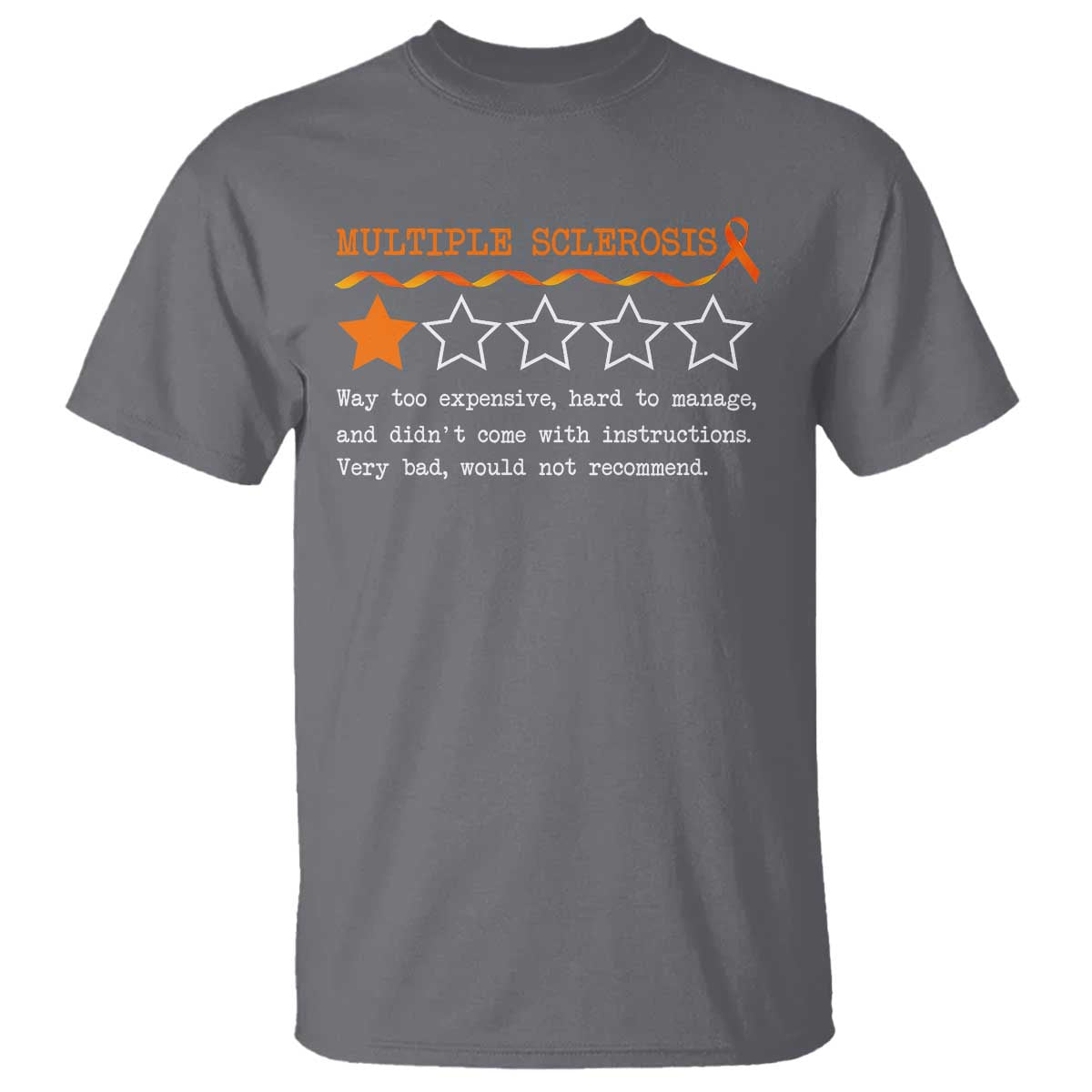 Multiple Sclerosis Awareness T Shirt Orange Ribbon MS Review Very Bad Would Not Recommend