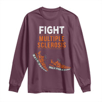 Fight MS Long Sleeve Shirt Orange Ribbon Multiple Sclerosis Awareness