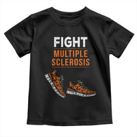 Fight MS Toddler T Shirt Orange Ribbon Multiple Sclerosis Awareness