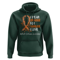 Multiple Sclerosis Awareness Hoodie Orange Ribbon Wear Orange For Someone I Love