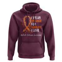 Multiple Sclerosis Awareness Hoodie Orange Ribbon Wear Orange For Someone I Love