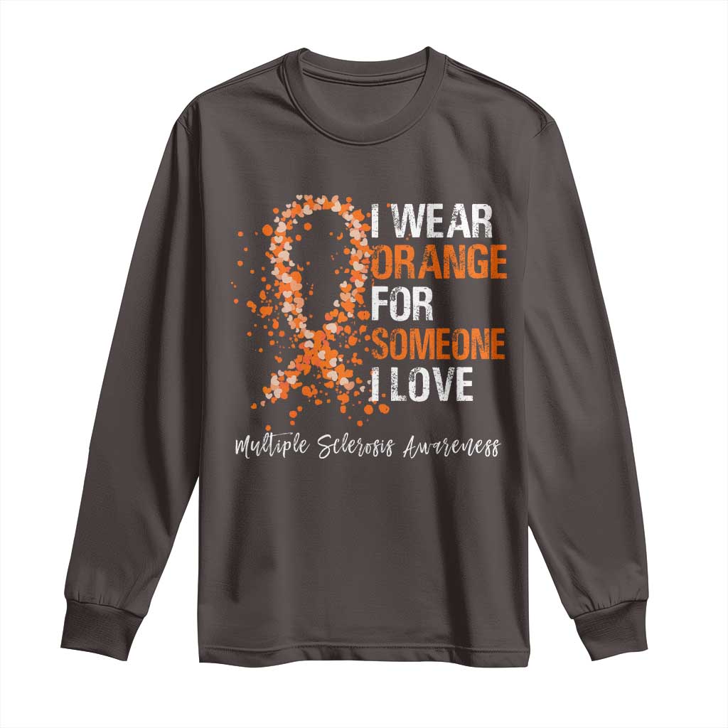 Multiple Sclerosis Awareness Long Sleeve Shirt Orange Ribbon Wear Orange For Someone I Love