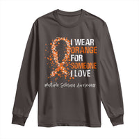 Multiple Sclerosis Awareness Long Sleeve Shirt Orange Ribbon Wear Orange For Someone I Love