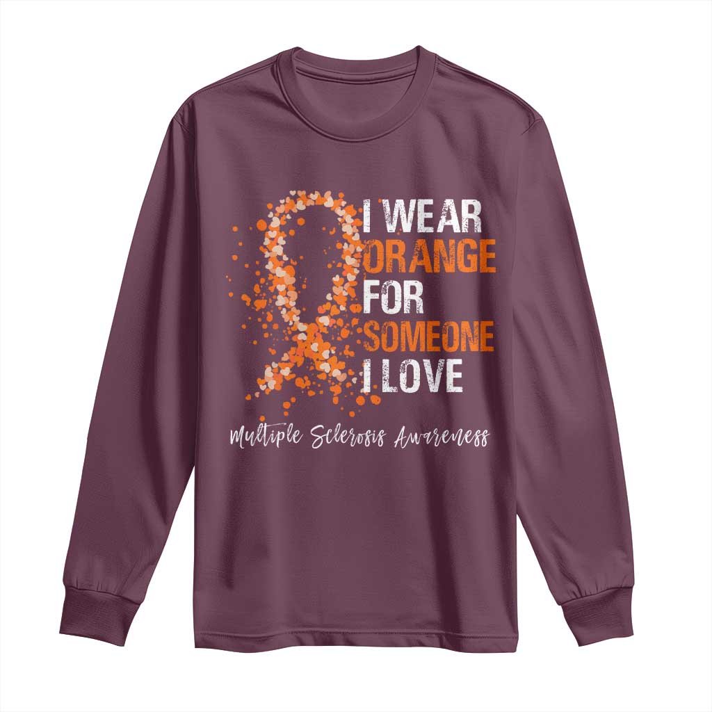 Multiple Sclerosis Awareness Long Sleeve Shirt Orange Ribbon Wear Orange For Someone I Love