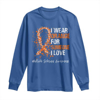 Multiple Sclerosis Awareness Long Sleeve Shirt Orange Ribbon Wear Orange For Someone I Love