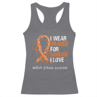 Multiple Sclerosis Awareness Racerback Tank Top Orange Ribbon Wear Orange For Someone I Love