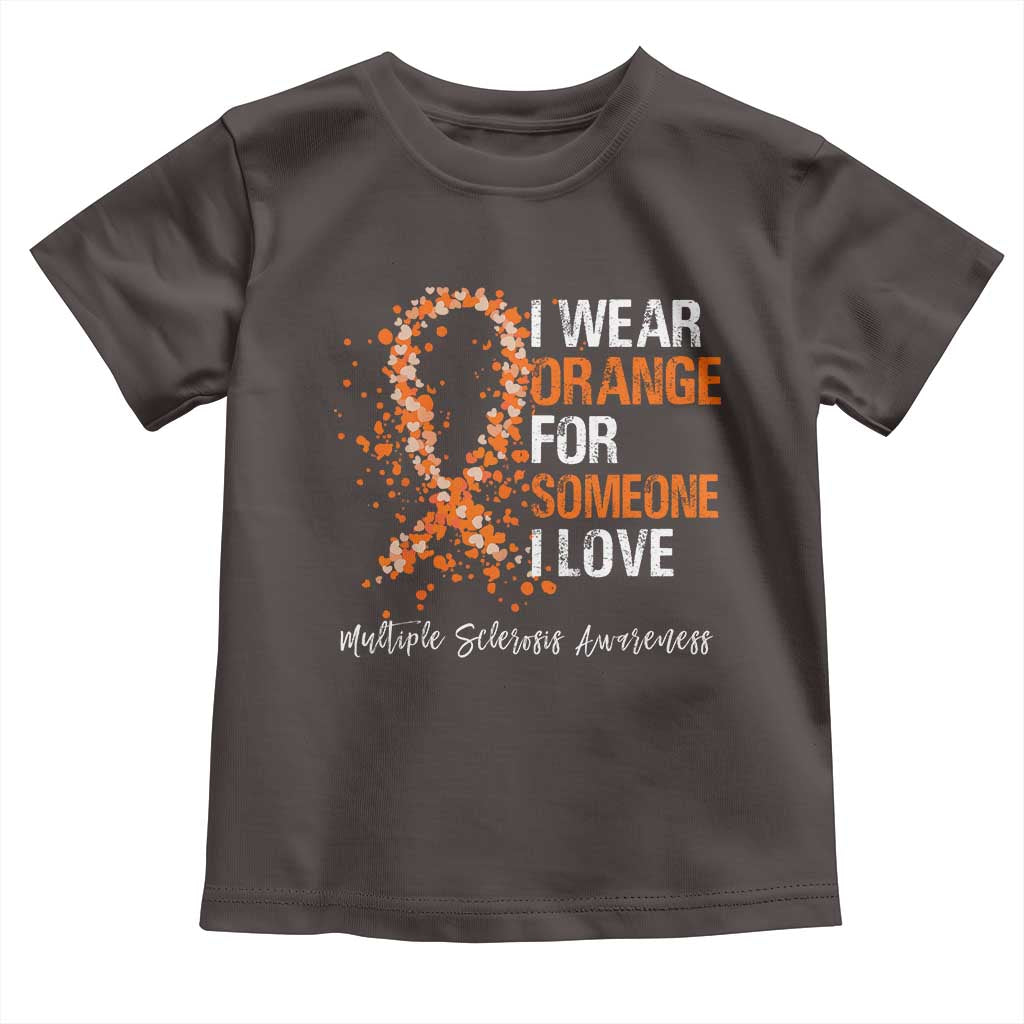 Multiple Sclerosis Awareness Toddler T Shirt Orange Ribbon Wear Orange For Someone I Love