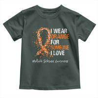 Multiple Sclerosis Awareness Toddler T Shirt Orange Ribbon Wear Orange For Someone I Love