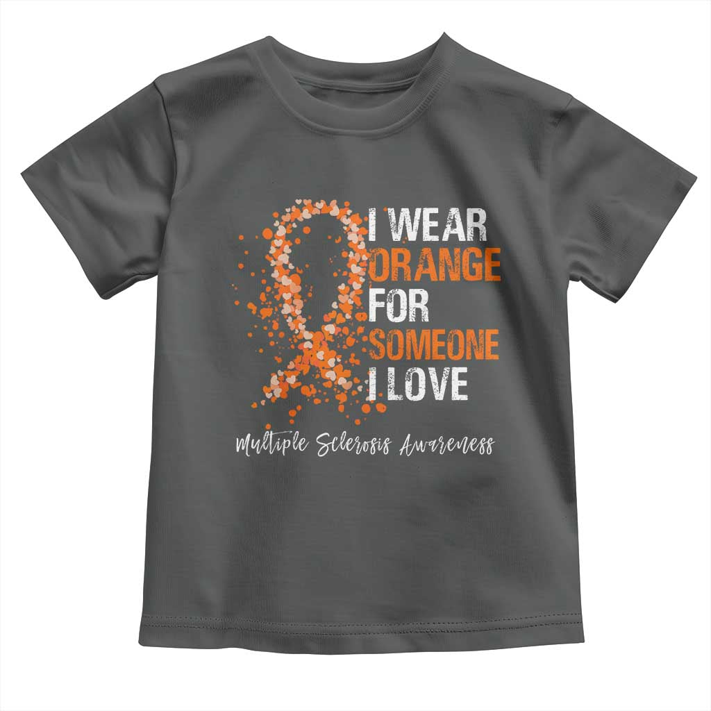Multiple Sclerosis Awareness Toddler T Shirt Orange Ribbon Wear Orange For Someone I Love