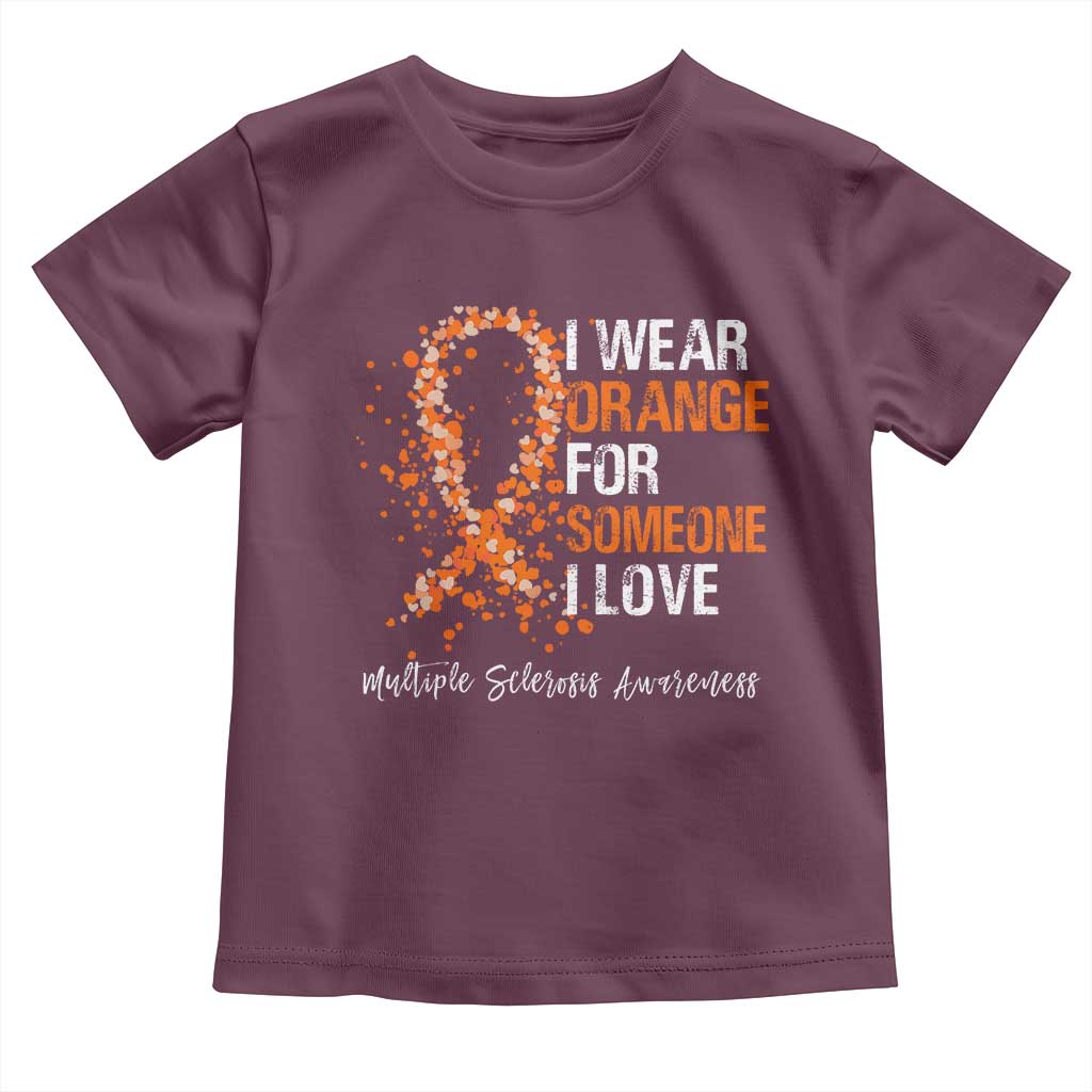 Multiple Sclerosis Awareness Toddler T Shirt Orange Ribbon Wear Orange For Someone I Love