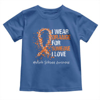 Multiple Sclerosis Awareness Toddler T Shirt Orange Ribbon Wear Orange For Someone I Love
